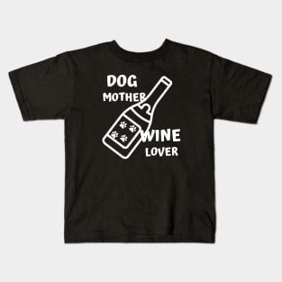 Dog Mother Wine Lover Kids T-Shirt